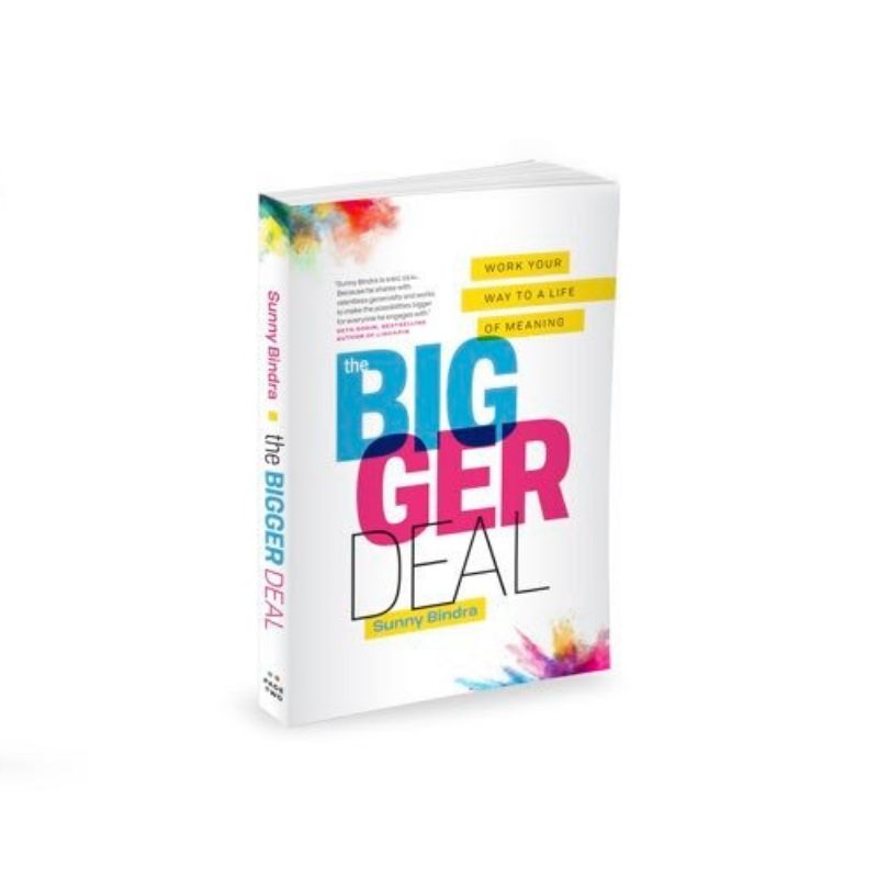 The Bigger Deal: Work Your Way to a Life of Meaning